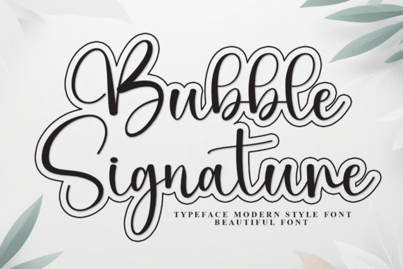 Bubble Signature: A Modern Script Font for Instant Visual Impact